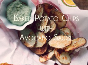 Baked Potato Chips with Avocado Dip - Vegetarian 'Ventures