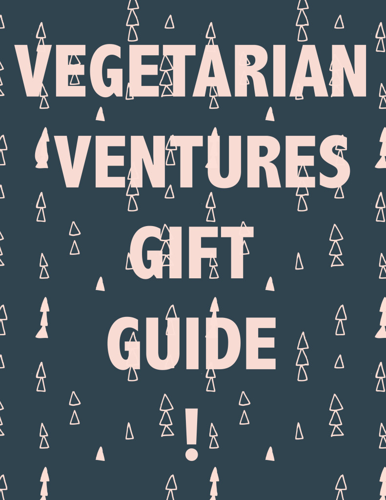 Vegetarian Ventures Guilt-Free Gift Guide