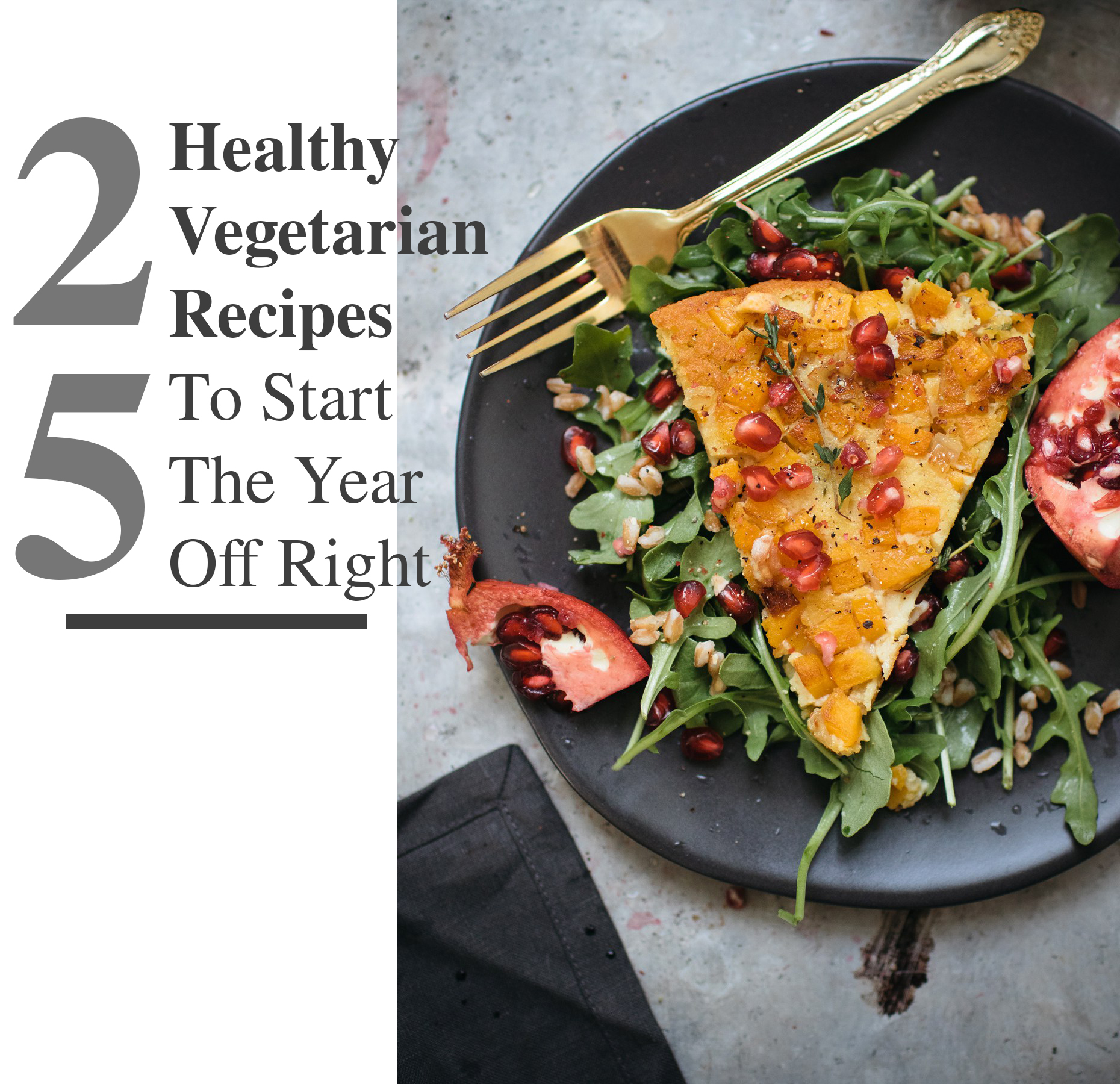 25 Healthy Vegetarian Recipes To Start The Year Right